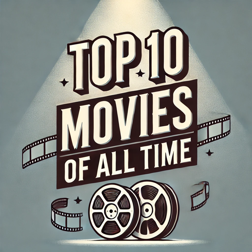 Top 10 Movies of All Time